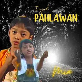 Tujuh Pahlawan by Mia