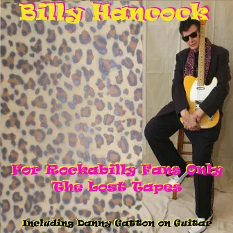 For Rockabilly Fans Only - The Lost Tapes by Billy Hancock