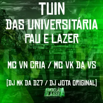 Tuin das Universitária - Pau e Lazer by MC VK DA VS