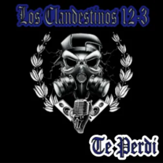 Te Perdí by Los Clandestinos 12-3