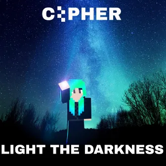 Light the darkness by CIPHER