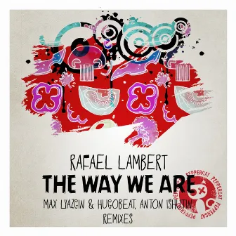 The Way We Are by Rafael Lambert