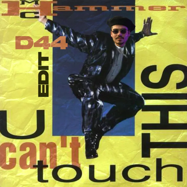 U Can't Touch This (D44 Marteau Edit)