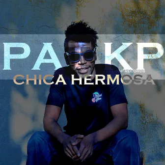 Chica Hermosa by Pat Kp