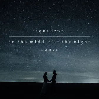 In The Middle Of The Night by Aquadrop