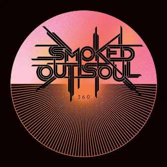 360 Degrees by Smoked Out Soul