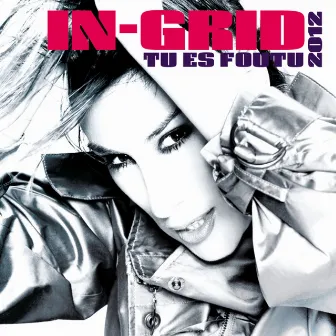 Tu Es Foutu 2012 by In-Grid