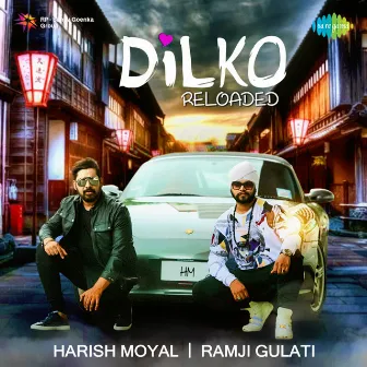 Dilko Reloaded - Single by Harish Moyal