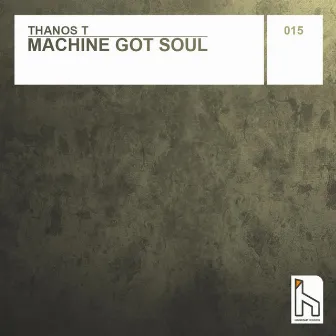 Machine Got Soul by Thanos T