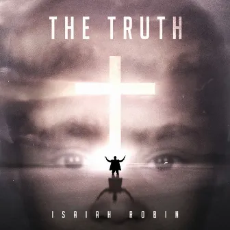 The Truth by Isaiah Robin