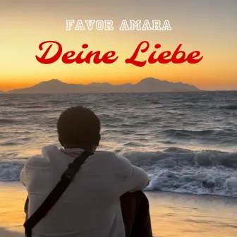 Deine Liebe by Favor Amara