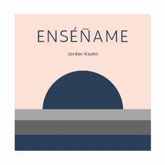 Enséñame by Jordan Kaahn