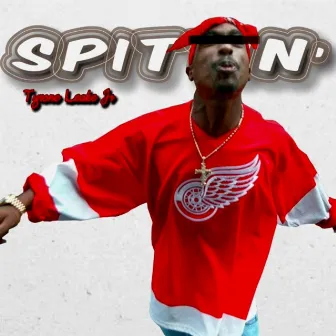 Spittin' by Tyrone Leake Jr