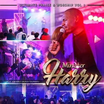 Ultimate Praise and Worship, Vol. 1 (Live) by Minister Harry