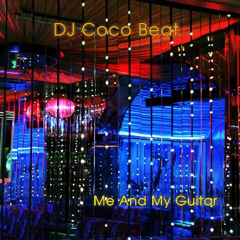 Me and My Guitar by DJ Coco Beat