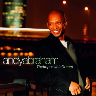 The Impossible Dream by Andy Abraham