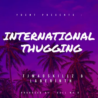 International Thugging by Laberinth