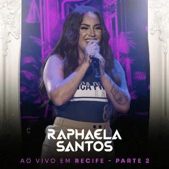 Ao Vivo em Recife, Pt. 2 by Raphaela Santos