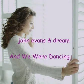 And We Were Dancing by Dream