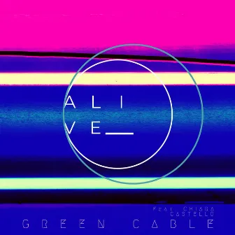 Alive by GREEN CABLE