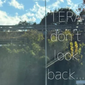 don't look back... (feat. IA & HATSUNE MIKU) by TERA