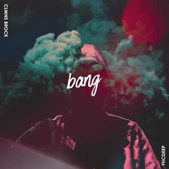 Bang by CLMNS BROCK