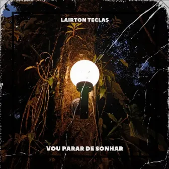 Vou Parar de Sonhar by Lairton Teclas