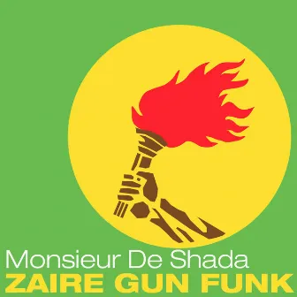 Zaire Gun Funk by Monsieur De Shada