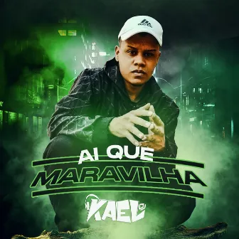 Ai Que Maravilha by DJ KAEL OFICIAL