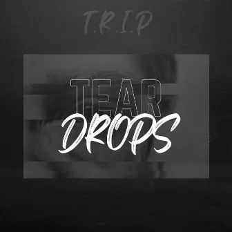 Teardrops (PlayOrBan Refix) by T.R.I.P