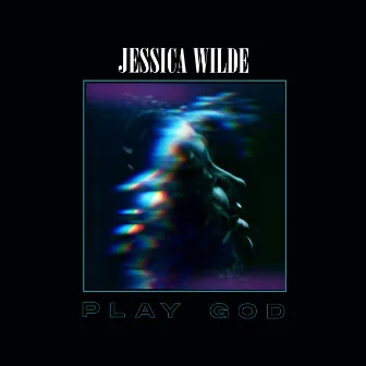 Play God by Jessica Wilde