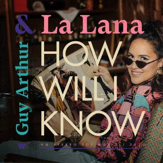 How Will I Know by La Lana