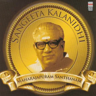 Sangeeta Kalanidhi - Maharajupuram Santhanam by Maharajapuram Santhanam