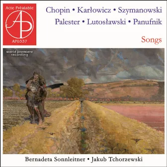 Chopin • Karłowicz • Szymanowski • Palester • Lutosławski • Panufnik (World Premiere Recording) by Bernadeta Sonnleitner