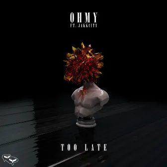 Too Late by ohmy