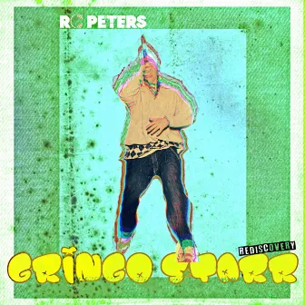 Gringo Starr (rediscovery) by RC Peters