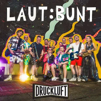 Laut:bunt by Druckluft