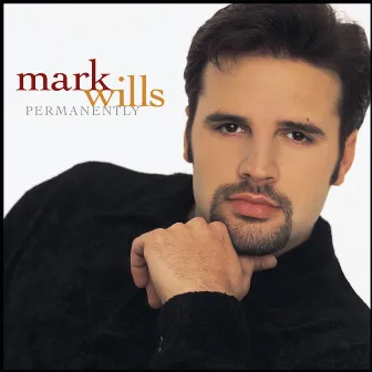 Permanently by Mark Wills