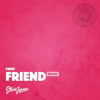 Friend (Steve James Remix) by Steve James