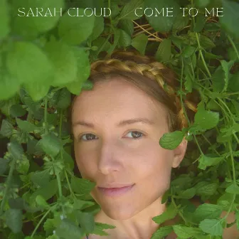 Come To Me by Sarah Cloud