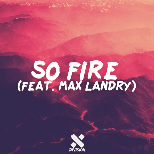 So Fire (feat. Max Landry)