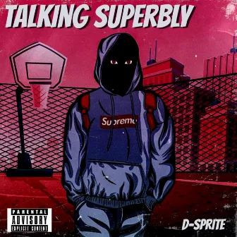 Talking Superbly by D-Sprite