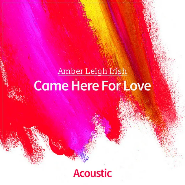 Came Here for Love - Acoustic