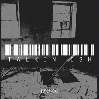 Talking Ish by Fly Capone