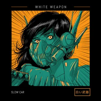 White Weapon by Slow Car