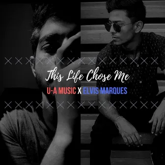 This Life Chose Me by Elvis Marques