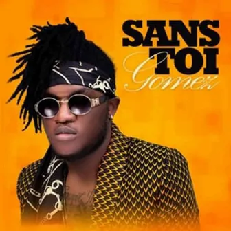 Sans toi by Gomez