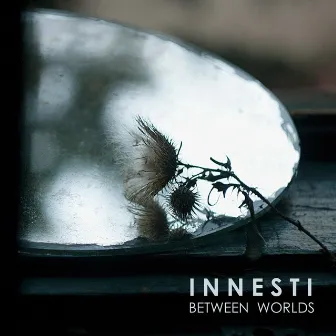 Between Worlds by Innesti