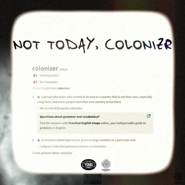 Not Today, Colonizer (#BBLdrizzy)