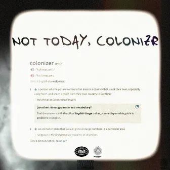 Not Today, Colonizer (#BBLdrizzy) by Eye Heru